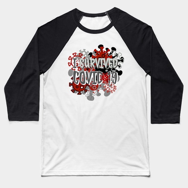 I Survived COVID-19! Baseball T-Shirt by Shirtacle